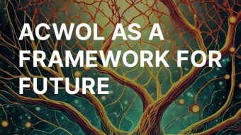 ACWOL AS A FRAMEWORK FOR FUTURE