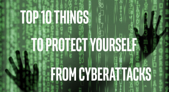 Top 10 Things You Should Be Doing to Protect from Cyberattacks