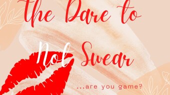 The Dare to Not Swear  - Do you dare to be different and not use curse words?