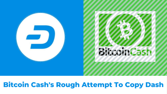 Bitcoin Cash's Rough Attempt To Copy Dash