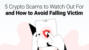 5 Crypto Scams to Watch Out For and How to Avoid Falling Victim