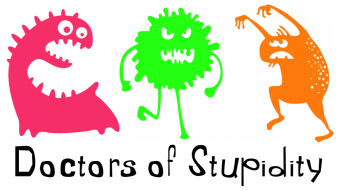 Doctors of Stupidity