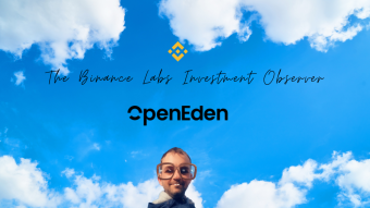 The Binance Labs Investment Observer - The Real-World Asset Tokenization Platform OpenEden