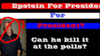 Epstein Didn't Kill Himself, and He's Running for President! - Satire