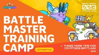 [ Battle Master Training Camp #03 ] Three More Tips for Cryptoids Battling!