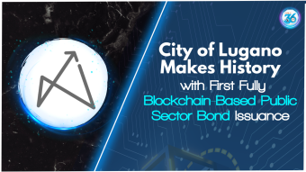City of Lugano Makes History with First Fully Blockchain-Based Public Sector Bond Issuance