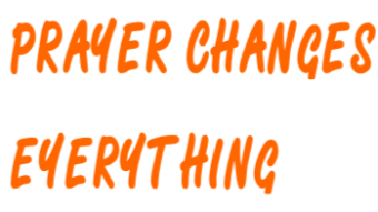 Prayer Changes Everything