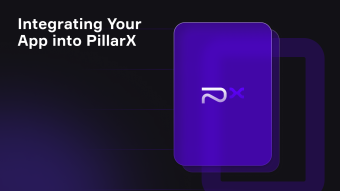 Integrating Your App into PillarX: A Step-by-Step Guide