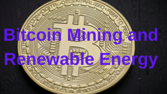 Bitcoin Mining and Renewable Energy