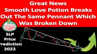 Great News Smooth Love Potion Breaks Out Same Pennant Which Was Broken | SLP Price Prediction 2022