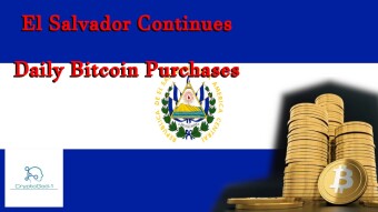 El Salvador Continues Daily Bitcoin Purchases