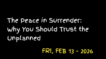 The Peace in Surrender: Why You Should Trust the Unplanned