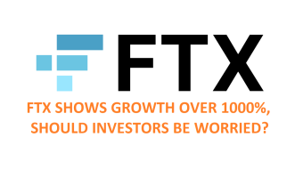 FTX shows growth over 1000%, should investors be worried (probably yes)?