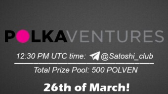 Join the AMA of Satoshi Club x Polka Ventures. Rewards: 500 POLVEN, March 26th.