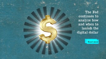 The Fed Continues to Analyze How and When to Launch the Digital Dollar
