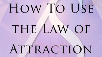 How To Use the Law of Attraction