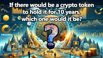 If there would be a crypto token to hold it for 10 years, which one would it be?