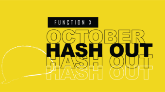 Function X: October Hash Out
