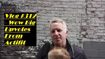 Vlog #312 - Wow Big Upvotes From Actifit