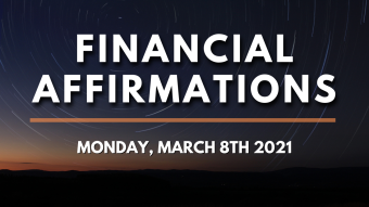 Financial Affirmations for Monday, March 8th 2021