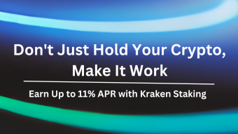 Don't Just Hold Your Crypto, Make it Work: Earn Up to 11% APR with Kraken Staking