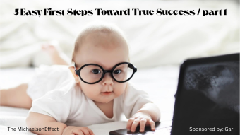 5 Easy First Steps Toward True Success / part 1