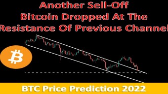 Another Sell-Off Bitcoin Dropped At The Resistance Of Previous Channel | BTC Price Prediction 2022