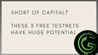 Short of Capital? These 3 Free Testnets Have Huge Potential