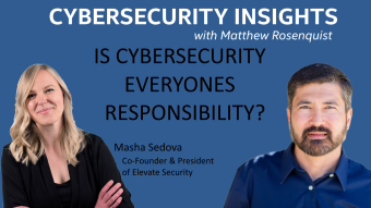 Cybersecurity Insights - Is Cybersecurity Everyones Responsibility with Masha Sedova