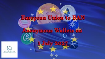 European Union to BAN Anonymous Wallets on 1 July 2027