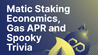 Matic Staking Economics, Gas APR and Spooky Trivia