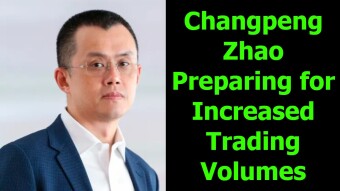 Changpeng Zhao Preparing for Increased Trading Volumes