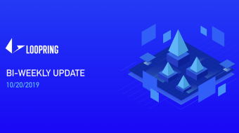 Loopring Bi-Weekly Update — 10/20/2019