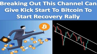 Breaking Out This Channel Can Give Kick Start To Bitcoin (BTC) To Start Recovery Rally