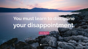 (IJCH) Something to Ponder: Discipline Your Disappoint and Savor Every New Joy...
