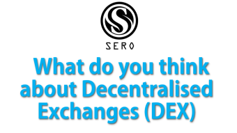 SERO CSO and Director of SERO Foundation, Mr Tony Tang talks about Decentralized Exchanges #SERO