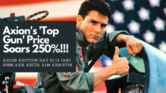 Axion Auction Day 51 (3 Jan) 258M AXN, 83ETH, 3.1M AXN/ETH! Axion's 'Top Gun' Price Soars 250%!!!