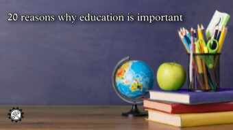Education: The Key to Success - 20 Reasons Why