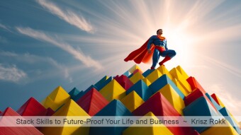 Stack Skills to Future-Proof Your Life and Business
