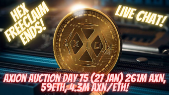 Axion Auction Day 75 (27 Jan) 261M AXN, 59ETH, 4.3M AXN/ETH! Hex FreeClaim Ends! LIVE Chat!