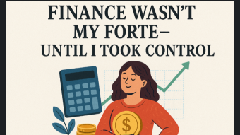 Finance Wasn’t My Forte—Until I Took Control