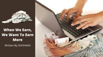 When We Earn, We Want To Earn More