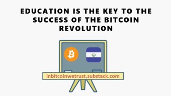 Education Is the Key to the Success of the Bitcoin Revolution. El Salvador Is Leading the Way