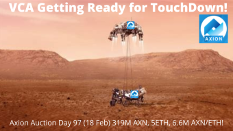 Axion Auction Day 97 (18 Feb) 319M AXN, 5ETH, 6.6M AXN/ETH! VCA Getting Ready for TouchDown!