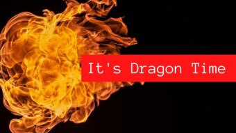 It's Dragon Time