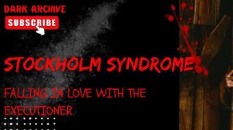 CASE FILE #103: STOCKHOLM SYNDROME — FALLING IN LOVE WITH THE EXECUTIONER