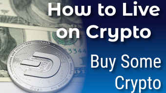 How to Live on Crypto: Buy Some Crypto