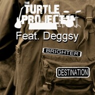 Brighter Destination - Deggsy and The Turtle Project