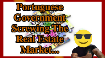 Portuguese Government Screwing The Real Estate Market!