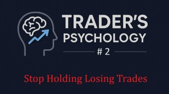Why Traders Hold Onto Losing Positions (and How to Stop)